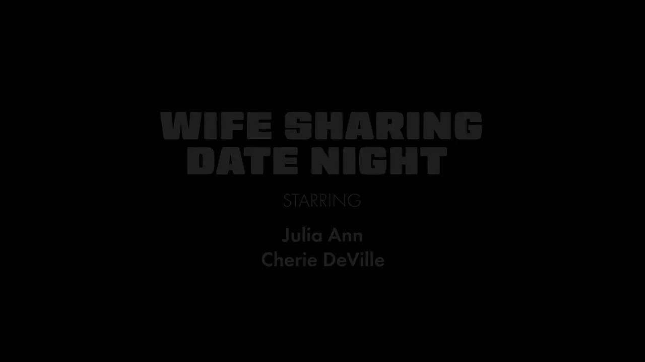 Julia Ann, Cherie Deville - Wife Sharing Date Night - Watch Latest Porn Video at ePornHome.com for Free.