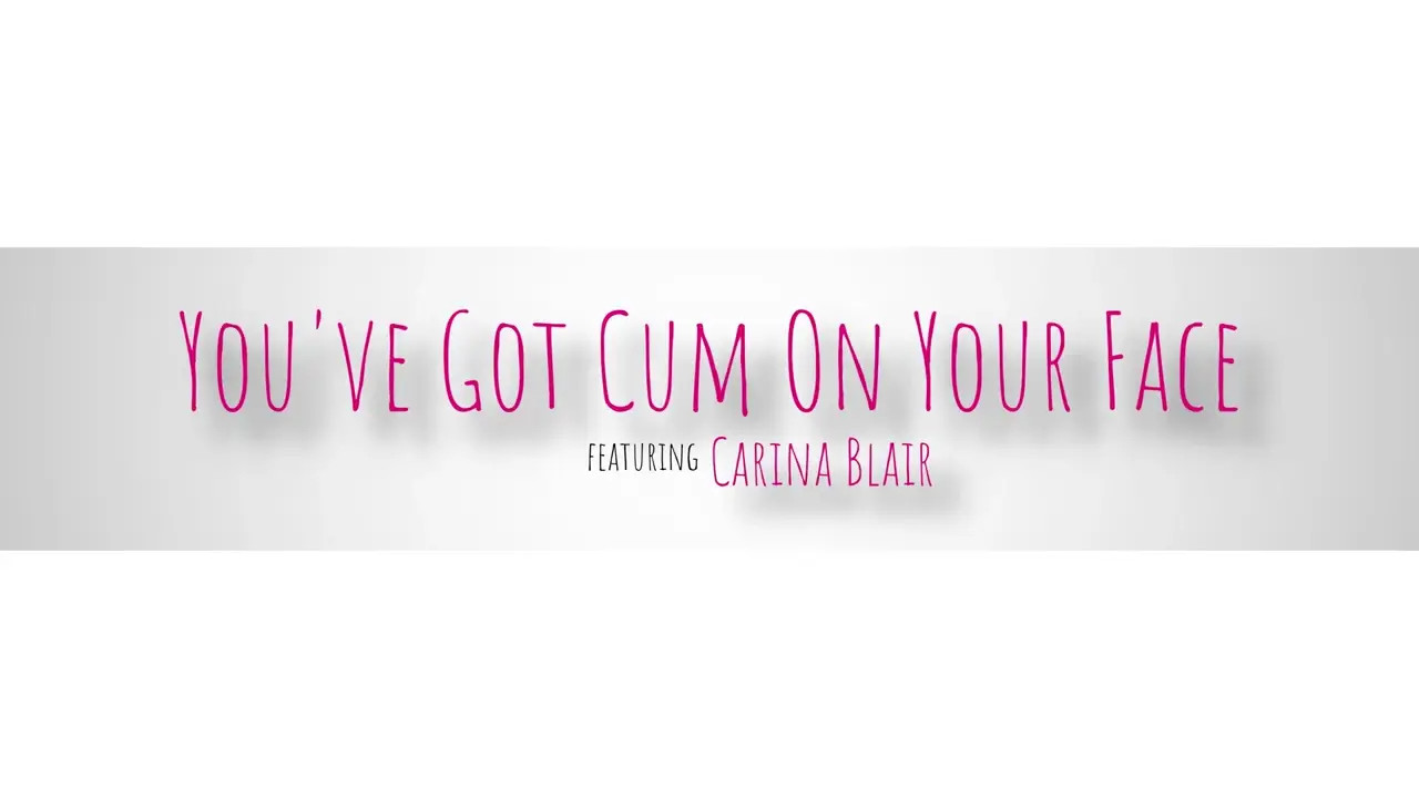 Carina Blair - Youve Got Cum On Your Face 13.06.2025 - Watch Latest Porn Video at ePornHome.com for Free.