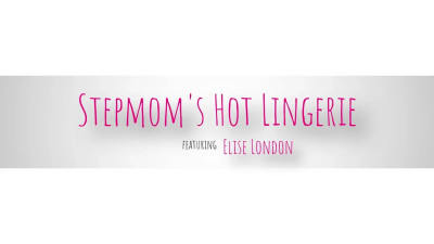Elise London - Stepmoms Hot Lingerie 16 08 2025