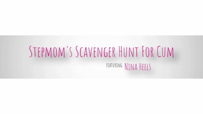 Nina Heels - Stepmoms Scavenger Hunt For Cum 21 10 2025